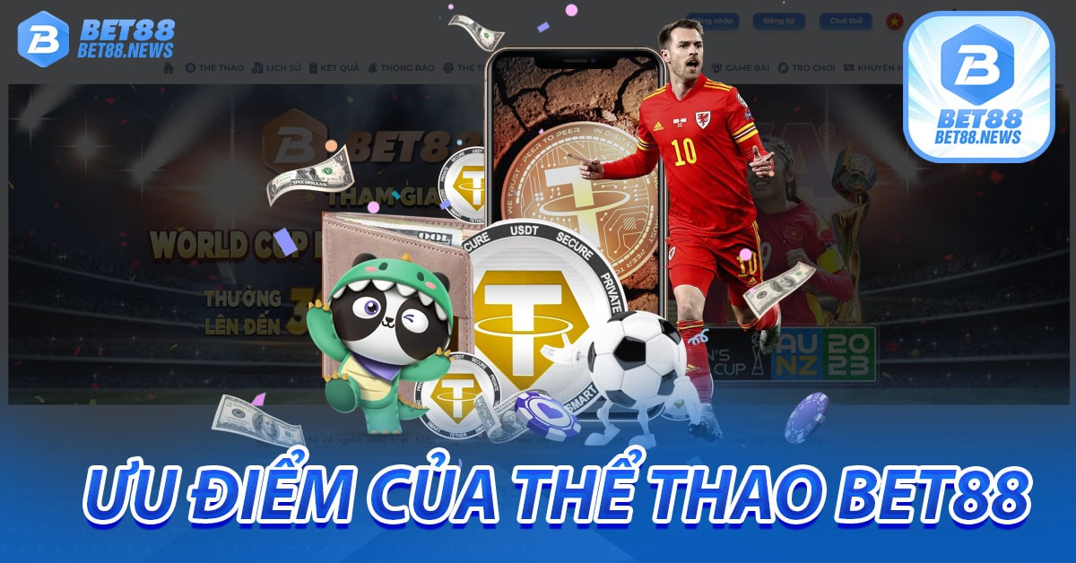 Một số ưu điểm chính của cá cược thể thao bet88