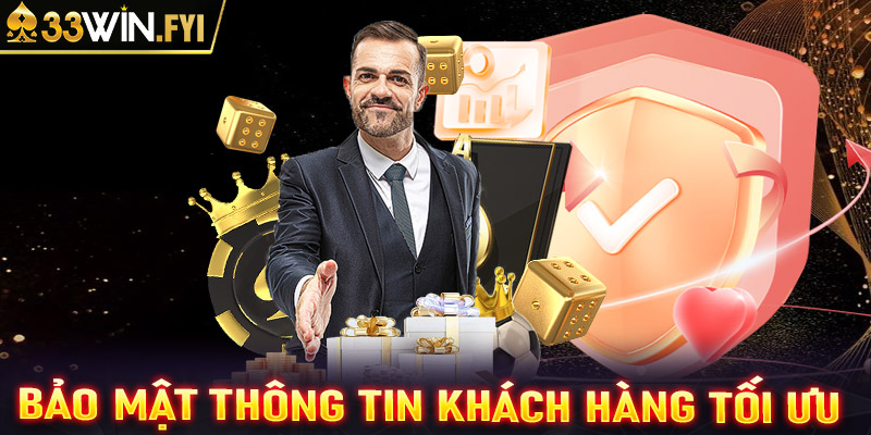 Bảo mật thông tin khách hàng tối ưu trên 33WIN